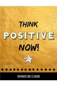 Think Positive Now - Inspirational Journal - Notebook