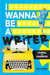 I Wanna Be A Writer