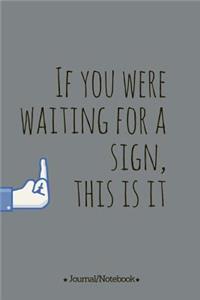 If you were waiting for a sign, this is it