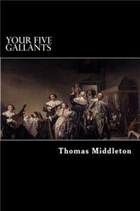 Your Five Gallants