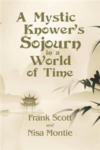 Mystic Knower's Sojourn in a World of Time