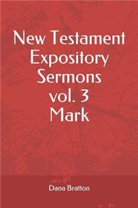 New Testament Expository Sermons Vol. 3 Mark