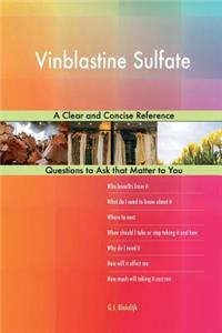 Vinblastine Sulfate; A Clear and Concise Reference