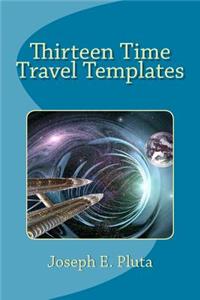 Thirteen Time Travel Templates