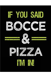 If You Said Bocce & Pizza I'm in