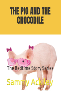 The Pig and the Crocodile