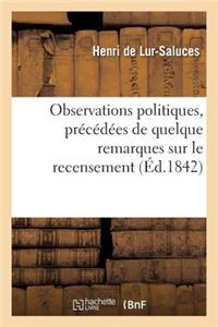 Observations Politiques, Précédées de Quelque Remarques Sur Le Recensement