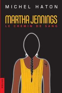 Martha Jennings: Le chemin de sang