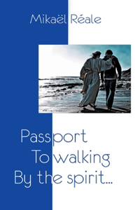Passport to Walking by the spirit