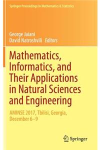 Mathematics, Informatics, and Their Applications in Natural Sciences and Engineering