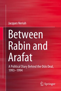 Between Rabin and Arafat: A Political Diary Behind the Oslo Deal, 1993-1994