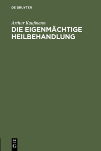 eigenmächtige Heilbehandlung