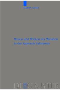 Wesen Und Wirken Der Weisheit in Der Sapientia Salomonis