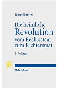 Die Heimliche Revolution Vom Rechtsstaat Zum Richterstaat