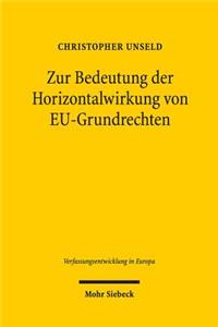 Zur Bedeutung der Horizontalwirkung von EU-Grundrechten