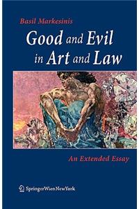 Good and Evil in Art and Law: An Extended Essay