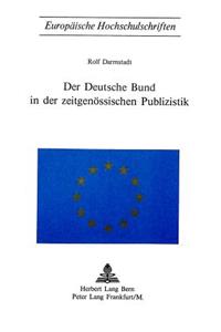 Der Deutsche Bund in Der Zeitgenoessischen Publizistik