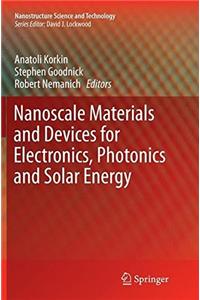 Nanoscale Materials and Devices for Electronics, Photonics and Solar Energy