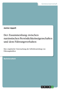 Zusammenhang zwischen narzisstischen Persönlichkeitseigenschaften und dem Führungsverhalten