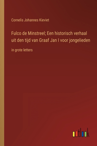 Fulco de Minstreel; Een historisch verhaal uit den tijd van Graaf Jan I voor jongelieden
