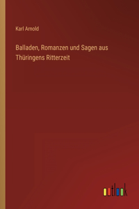 Balladen, Romanzen und Sagen aus Thüringens Ritterzeit