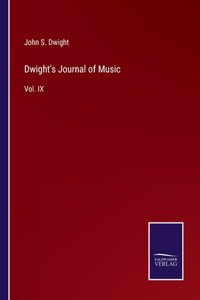 Dwight's Journal of Music: Vol. IX