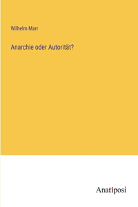 Anarchie oder Autorität?
