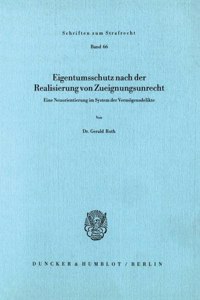 Eigentumsschutz Nach Der Realisierung Von Zueignungsunrecht