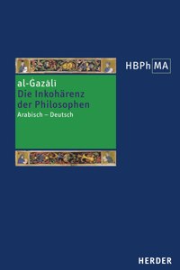 Die Inkoharenz Der Philosophen (Tahafut Al-Falasifa)