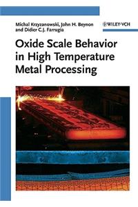 Oxide Scale Behavior in High Temperature Metal Processing