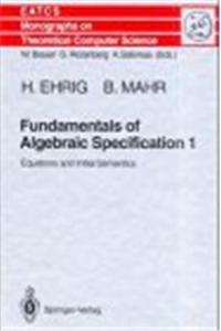 Fundamentals of Algebraic Specification 1
