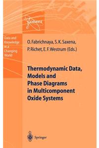 Thermodynamic Data, Models, and Phase Diagrams in Multicomponent Oxide Systems: An Assessment for Materials and Planetary Scientists Based on Calorimetric, Volumetric and Phase Equilibrium Data