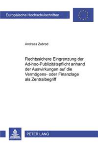 Rechtssichere Eingrenzung der Ad-hoc-Publizitaetspflicht anhand der Auswirkungen auf die Vermoegens- oder Finanzlage als Zentralbegriff