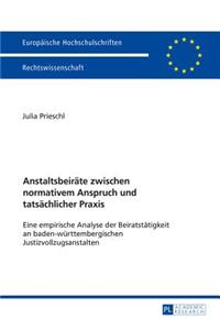 Anstaltsbeiraete zwischen normativem Anspruch und tatsaechlicher Praxis