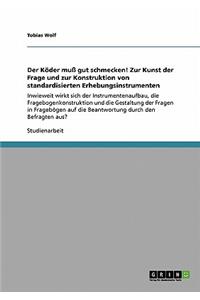 Der Köder muß gut schmecken! Zur Kunst der Frage und zur Konstruktion von standardisierten Erhebungsinstrumenten