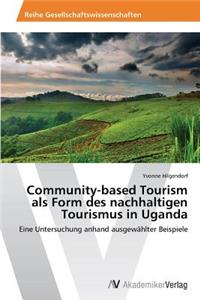 Community-based Tourism als Form des nachhaltigen Tourismus in Uganda