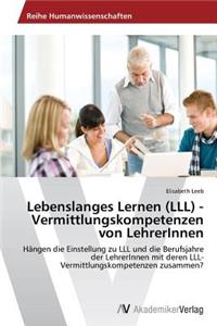 Lebenslanges Lernen (LLL) - Vermittlungskompetenzen von LehrerInnen