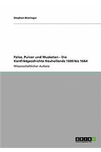 Pelze, Pulver und Musketen - Die Konfliktgeschichte Neuhollands 1609 bis 1664