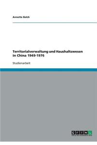 Territorialverwaltung und Haushaltswesen in China 1949-1976