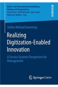 Realizing Digitization-Enabled Innovation