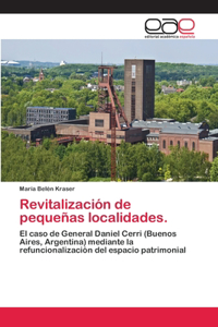 Revitalización de pequeñas localidades.