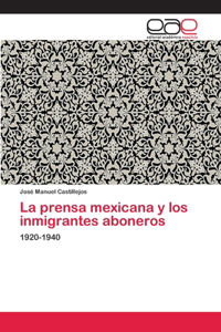 prensa mexicana y los inmigrantes aboneros