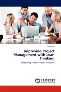 Improving Project Management with Lean Thinking