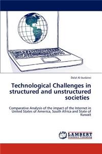 Technological Challenges in Structured and Unstructured Societies