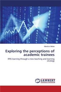 Exploring the perceptions of academic trainees