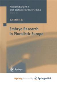 Embryo Research in Pluralistic Europe