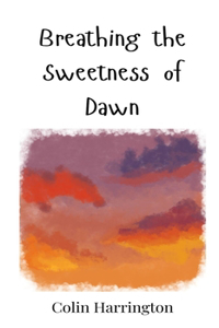Breathing the Sweetness of Dawn