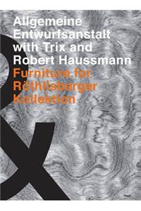 Allgemeine Entwurfsanstalt with Trix and Robert Haussmann: Furniture for Röthilsberger Kollektion