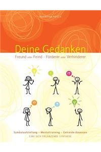 Deine Gedanken Freund oder Feind Förderer oder Verhinderer