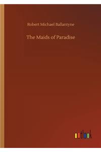 The Maids of Paradise
